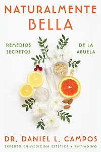 Naturally Beautiful  Naturalmente Bella: Grandma's Secret Remedies Remedios secretos de la abuela