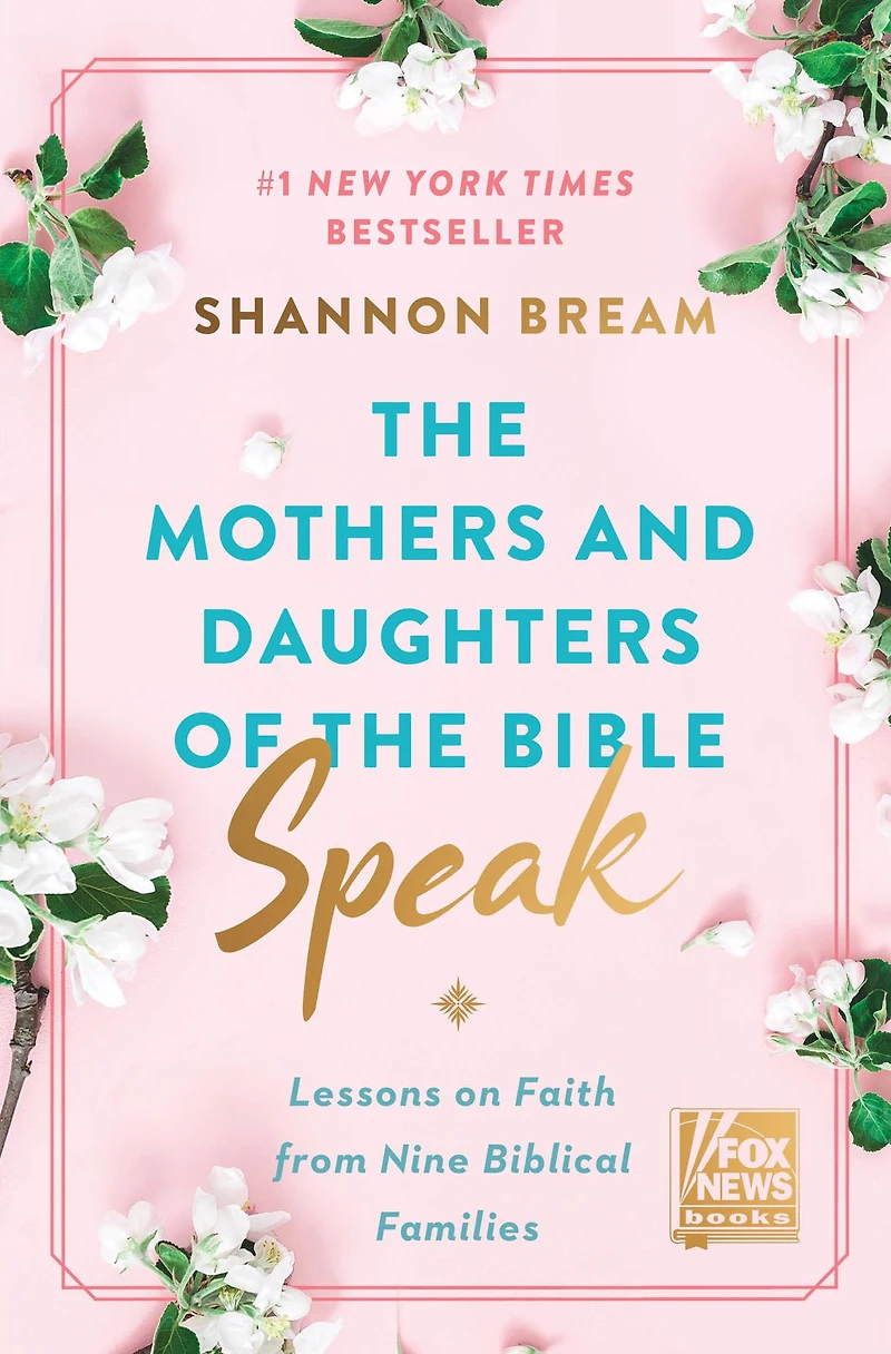 the Mothers and Daughters of Bible Speak: Lessons on Faith from Nine Biblical Families