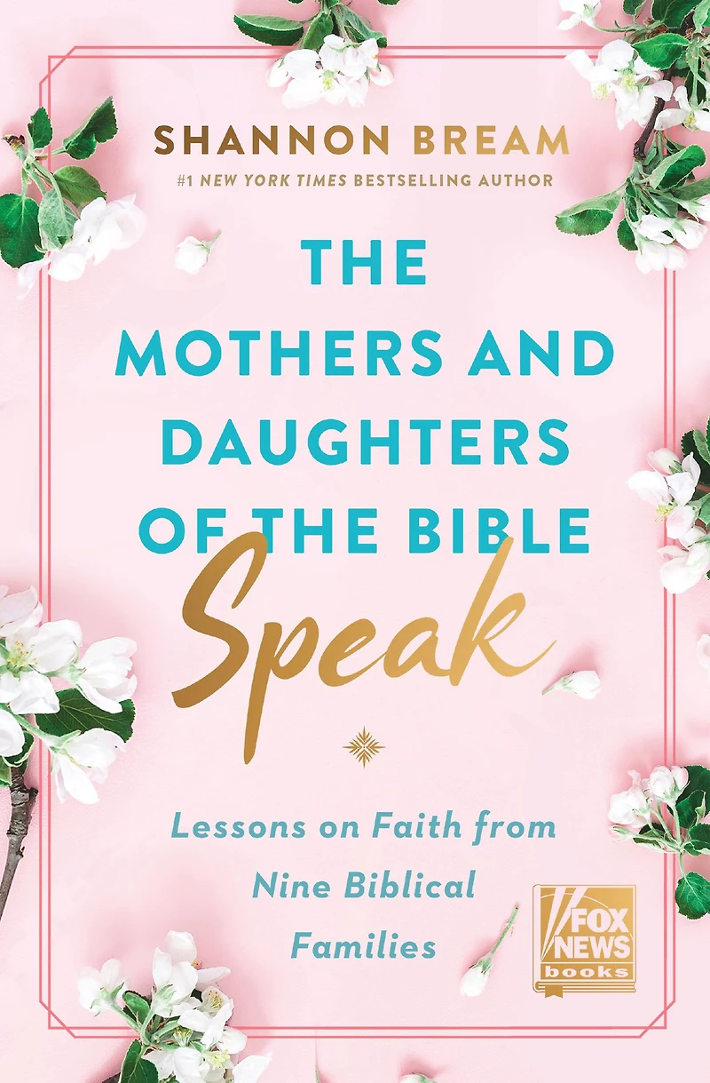 the Mothers and Daughters of Bible Speak: Lessons on Faith from Nine Biblical Families