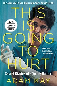 This Is Going to Hurt: Secret Diaries of a Young Doctor