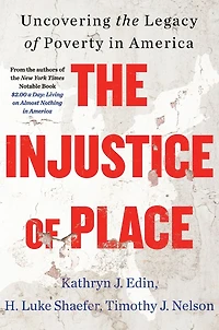 the Injustice of Place: Uncovering Legacy Poverty America