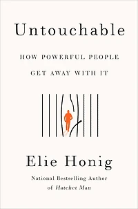 Untouchable: How Powerful People Get Away With It
