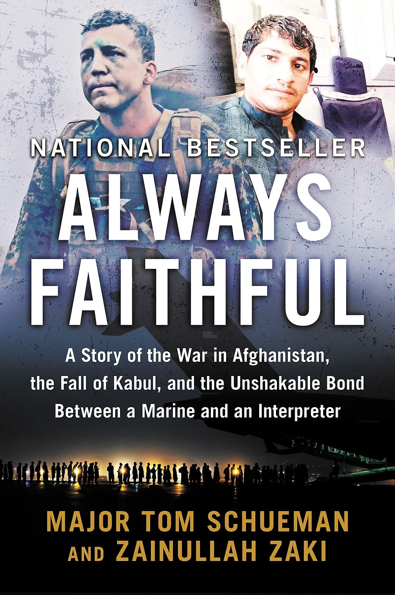 Always Faithful: a Story of the War Afghanistan, Fall Kabul, and Unshakable Bond Between Marine an Interpreter