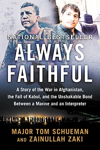 Always Faithful: a Story of the War Afghanistan, Fall Kabul, and Unshakable Bond Between Marine an Interpreter