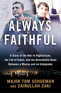 Always Faithful: a Story of the War Afghanistan, Fall Kabul, and Unshakable Bond Between Marine an Interpreter