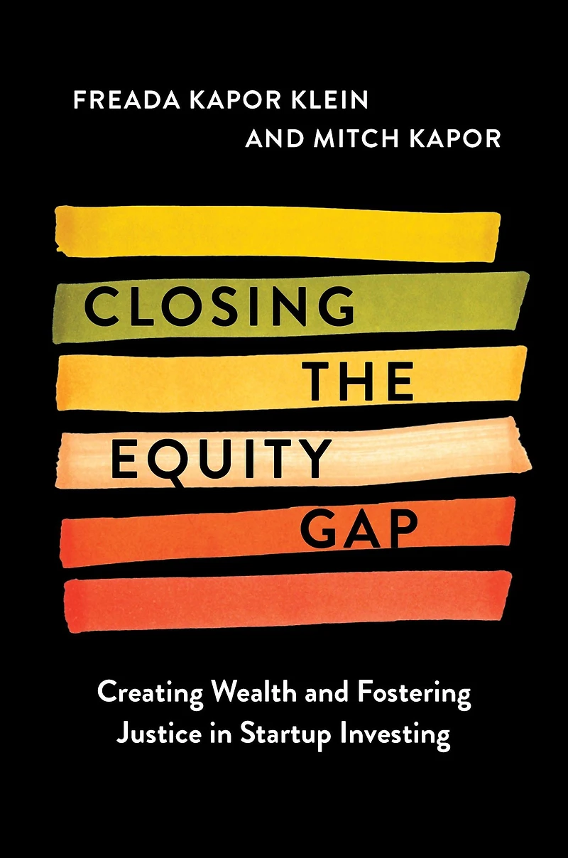 Closing the Equity Gap: Creating Wealth and Fostering Justice Startup Investing