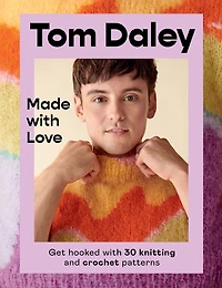 Made with Love: Get hooked 30 knitting and crochet patterns