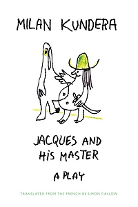 Jacques and His Master: A Play
