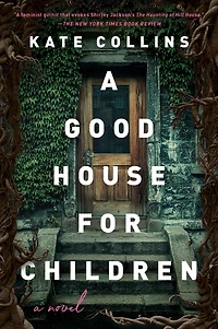 A Good House for Children: Novel