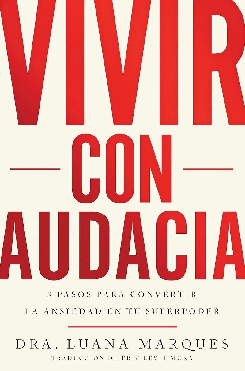 Bold Move Vivir con audacia: 3 pasos para convertir la ansiedad en tu superpoder
