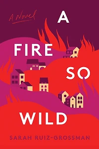 A Fire So Wild: Novel