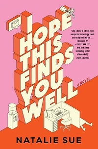 I Hope This Finds You Well: A Novel