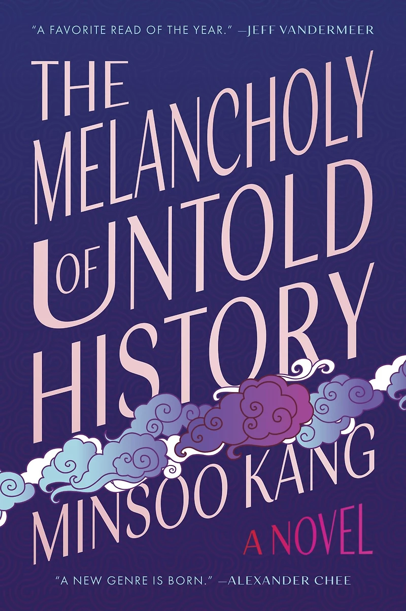 The Melancholy of Untold History: A Novel