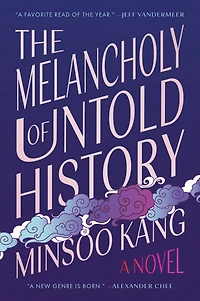 The Melancholy of Untold History: A Novel
