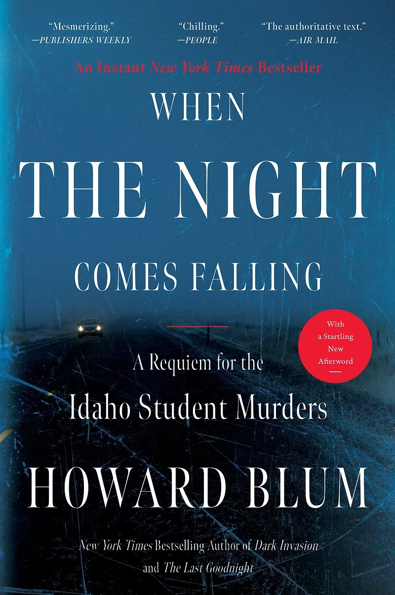 When the Night Comes Falling: A Requiem for Idaho Student Murders