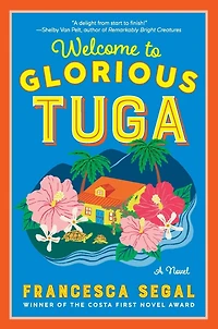 Welcome to Glorious Tuga: A Novel