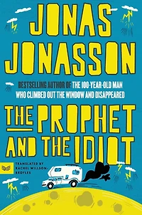 the Prophet and Idiot: A Novel