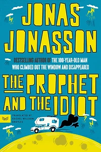 the Prophet and Idiot: A Novel