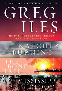 The Natchez Burning Trilogy: A Penn Cage Collection Featuring: Burning, Bone Tree, and Mississippi Blood