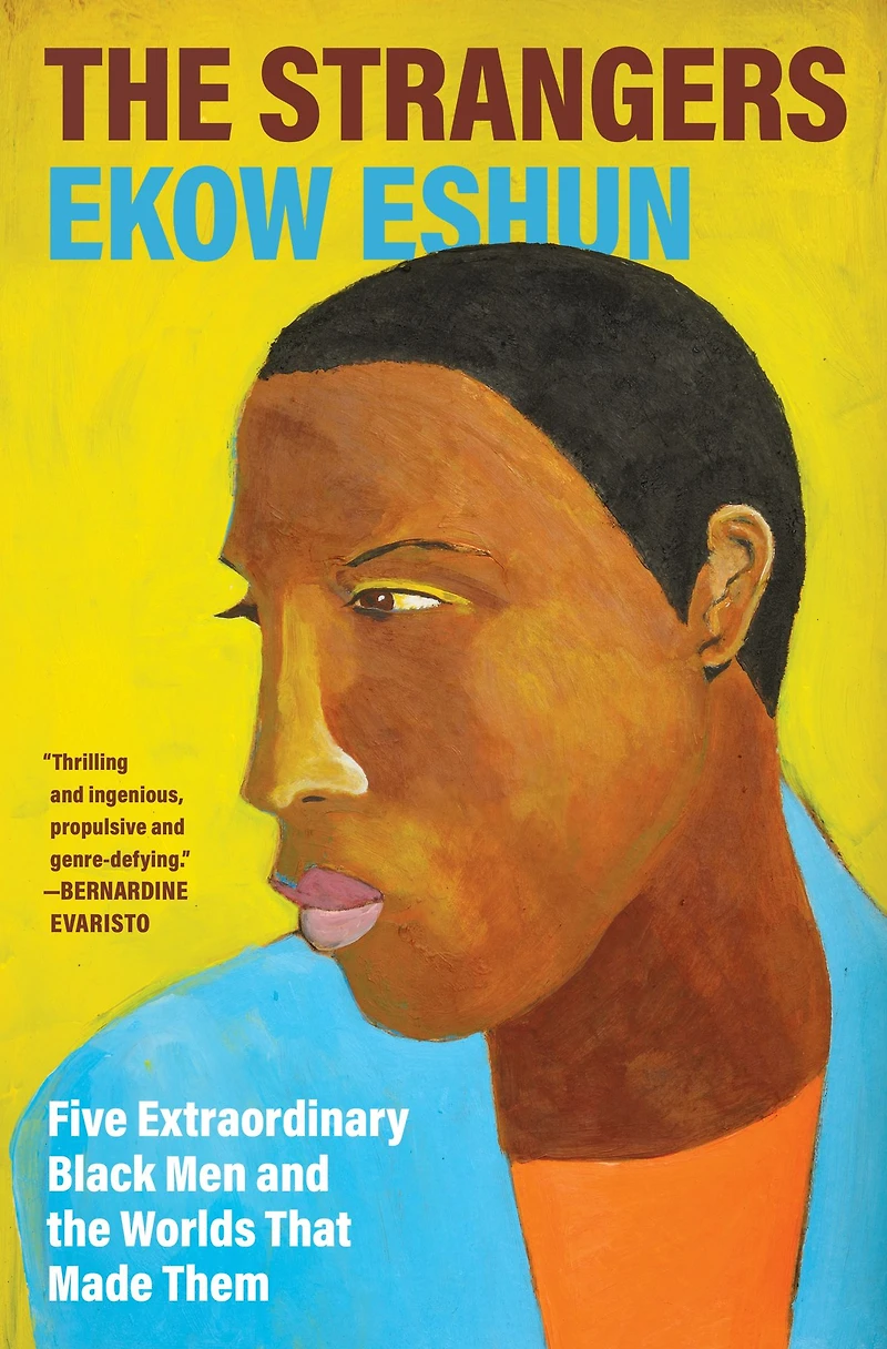 the Strangers: Five Extraordinary Black Men and Worlds That Made Them