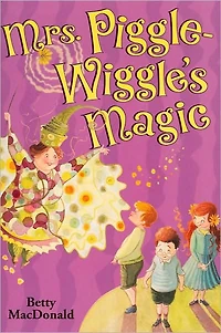 Mrs. Piggle-Wiggle's Magic