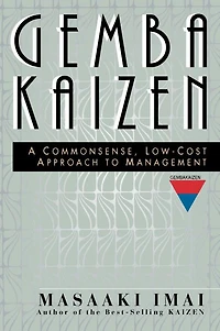 Gemba Kaizen: a Commonsense Approach to Continuous Improvement Strategy, Second Edition