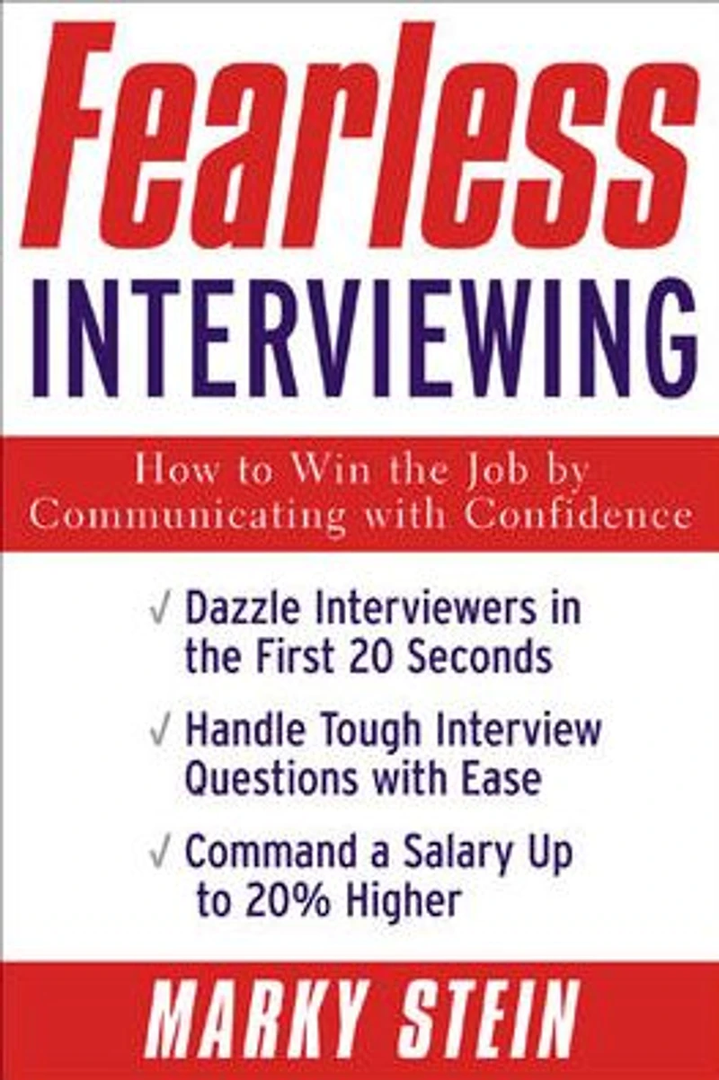 Fearless Interviewing:How to Win the Job by Communicating with Confidence: How Confidence