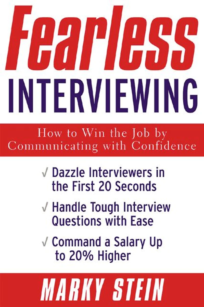 Fearless Interviewing:How to Win the Job by Communicating with Confidence: How Confidence