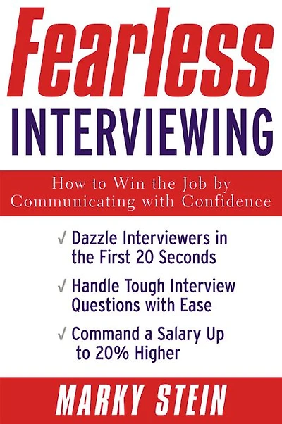 Fearless Interviewing:How to Win the Job by Communicating with Confidence: How Confidence