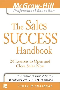 The Sales Success Handbook: 20 Lessons to Open and Close Sales Now