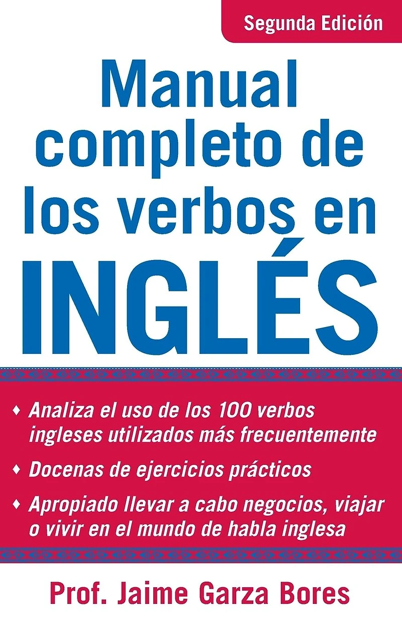 Manual Completo De Los Verbos En Ingles: Complete of English Verbs, Second Edition