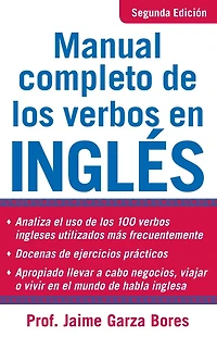Manual Completo De Los Verbos En Ingles: Complete of English Verbs, Second Edition