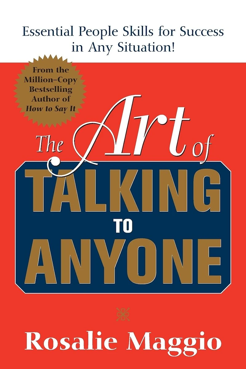 The Art of Talking to Anyone: Essential People Skills for Success Any Situation: Situation