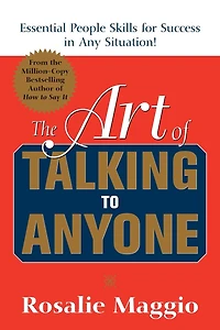 The Art of Talking to Anyone: Essential People Skills for Success Any Situation: Situation