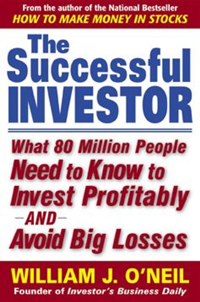 The Successful Investor: What 80 Million People Need to Know Invest Profitably and Avoid Big Losses