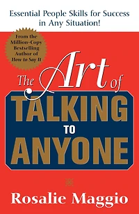The Art of Talking to Anyone: Essential People Skills for Success Any Situation: Situation