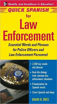 Quick Spanish for Law Enforcement: Essential Words and Phrases for Police Officers and Law Enforcement Professionals
