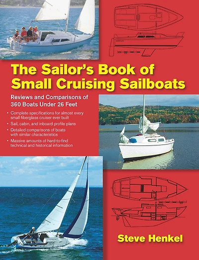 The Sailor's Book of Small Cruising Sailboats: Reviews and Comparisons 360 Boats Under 26 Feet