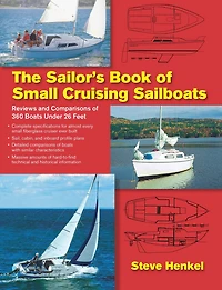 The Sailor's Book of Small Cruising Sailboats: Reviews and Comparisons 360 Boats Under 26 Feet