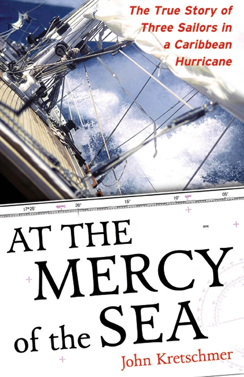 At The Mercy of Sea: True Story Three Sailors a Caribbean Hurricane