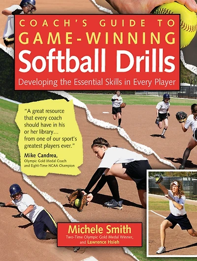 Coach's Guide to Game-Winning Softball Drills: Developing the Essential Skills Every Player