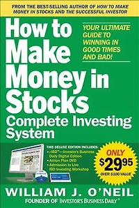 The How to Make Money Stocks Complete Investing System: Your Ultimate Guide Winning Good Times and Bad