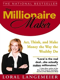 the Millionaire Maker: Act, Think, and Make Money Way Wealthy Do