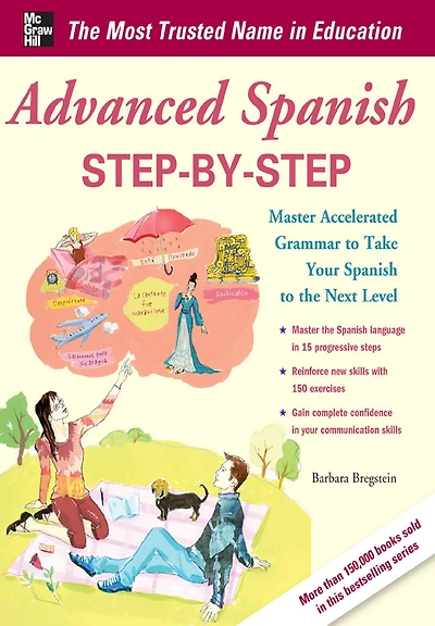 Advanced Spanish Step-by-Step: Master Accelerated Grammar to Take Your the Next Level
