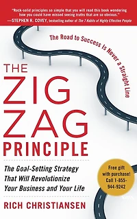 The Zigzag Principle: Goal Setting Strategy that will Revolutionize Your Business and Life