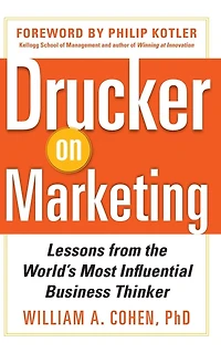 Drucker on Marketing: Lessons from the World's Most Influential Business Thinker