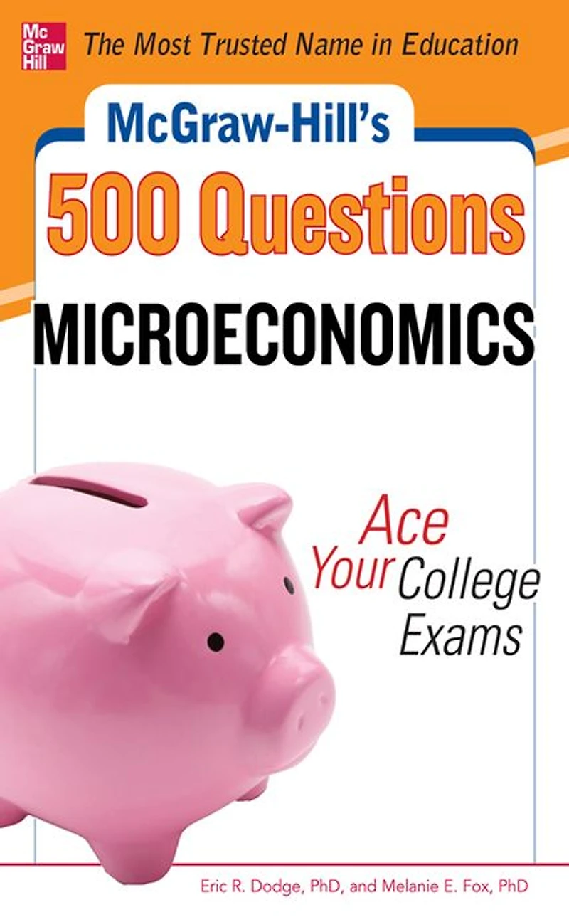 McGraw-Hill's 500 Microeconomics Questions: Ace Your College Exams: 3 Reading Tests + Writing Mathematics