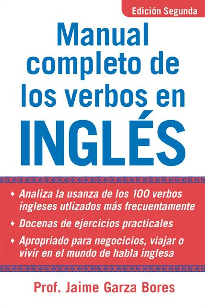 Manual Completo De Los Verbos En Ingles: Complete of English Verbs, Second Edition
