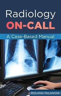 Radiology On-Call: A Case-Based Manual: courseload ebook for Radiology On-Call