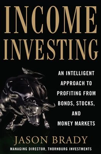 Income Investing with Bonds, Stocks and Money Markets